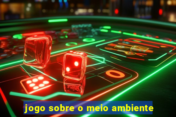 jogo sobre o meio ambiente